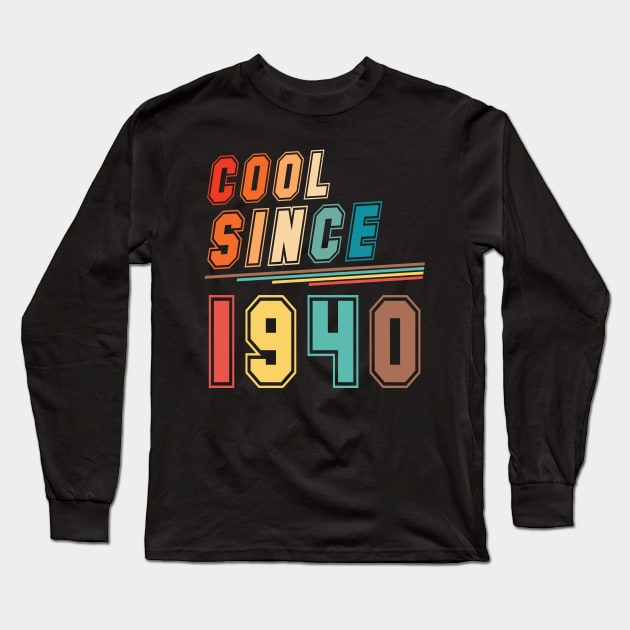 Vintage Style Cool Since 1940 Long Sleeve T-Shirt by Adikka